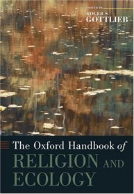 The Oxford Handbook of Religion and Ecology (Oxford Handbooks)