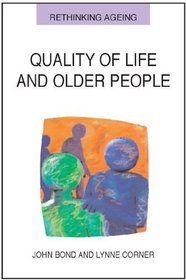 Quality of life and older people (Rethinking Ageing)
