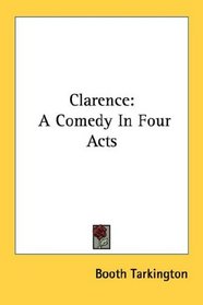 Clarence: A Comedy In Four Acts