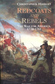 Redcoats and Rebels: The War for America, 1770-1781