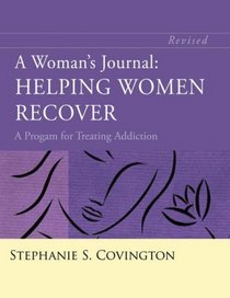 A Woman's Journal: Helping Women Recover, Revised