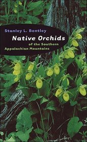 Native Orchids of the Southern Appalachian Mountains