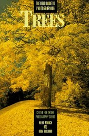 The Field Guide to Photographing Trees (Center for Nature Photography Series)