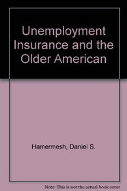 Unemployment Insurance and the Older American