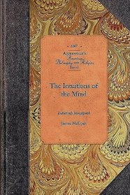 The Intuitions of the Mind Inductively Investigated (Amer Philosophy, Religion)