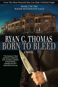 Born To Bleed: The Roger Huntington Saga, Book 2