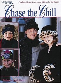 Chase The Chill - Crochet Pattern Book - (Leisure Arts #3042)