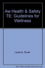 Aw Health & Safety TE: Guidelines for Wellness
