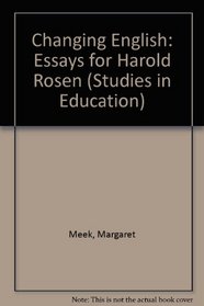 Changing English: Essays for Harold Rosen (Studies in Education)