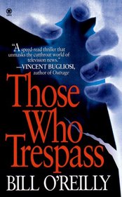 Those Who Trespass: A Novel of Murder and Television