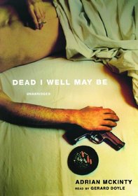 Dead I Well May Be (Michael Forsythe, Bk 1) (Audio Cassette) (Unabridged)