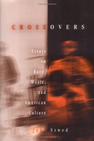 Crossovers: Essays on Race, Music, and American Culture