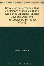 Bosquejos de sermones: Dias y ocasiones especiales (Bosquejos de sermones Wood) (Spanish Edition)