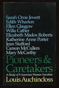 Pioneers & Caretakers: A Study of 9 American Women Novelists