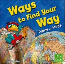 Ways to Find Your Way: Types of Maps (Map Mania)