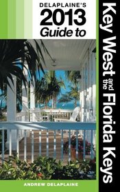 Delaplaine's 2013 Guide to Key West & The Florida Keys