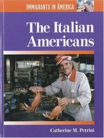 Immigrants in America - The Italian-Americans (Immigrants in America)