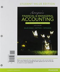 Horngren's Financial & Managerial Accounting, The Managerial Chapters, Student Value Edition Plus MyAccountingLab with Pearson eText -- Access Card Package (5th Edition)