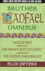 Brother Cadfael omnibus: The rose rent; The hermit of Eyton Forest; The raven in the foregate
