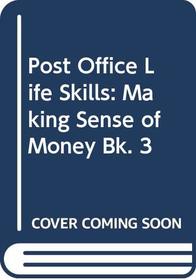 Post Office Life Skills: Making Sense of Money Bk. 3