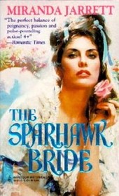 The Sparhawk Bride (Sparhawk, Bk 6) (Harlequin Historical, No 292)