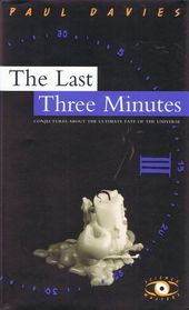 The Last Three Minutes: Conjectures About the Ultimate Fate of the Universe (Science Masters Series)