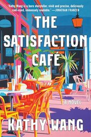 The Satisfaction Caf: A Novel