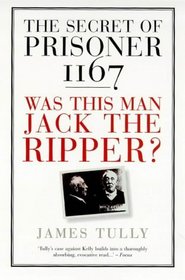 The Secret of Prisoner 1167: Was This Man Jack the Ripper? (True stories)