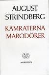 Kamraterna ; Marodorer (August Strindbergs samlade verk) (Swedish Edition)