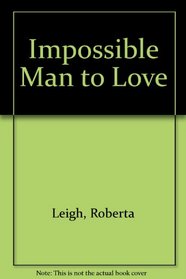 An Impossible Man to Love (Harlequin)
