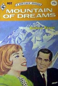 Mountain of Dreams (Harlequin Romance, No 902)
