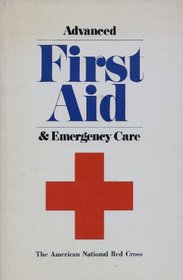 Advanced First Aid and Emergency Care