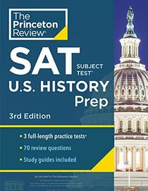 Princeton Review SAT Subject Test U.S. History Prep, 3rd Edition: 3 Practice Tests + Content Review + Strategies & Techniques (College Test Preparation)
