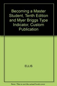 Becoming a Master Student, Tenth Edition and Myer Briggs Type Indicator, Custom Publication