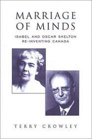 Marriage of Minds: Isabel and Oscar Skelton Reinventing Canada (Studies in Gender and History)