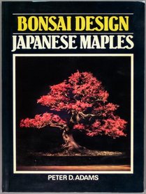 Bonsai Design: Japanese Maples