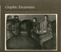 Graphic Excursions: American Prints in Black and White, 1900-1950 : Selections from the Collection of Reba and Dave Williams