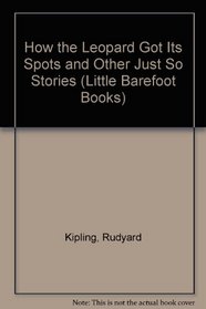 HOW LEOPARD GOT SPOTS (Little Barefoot Books)