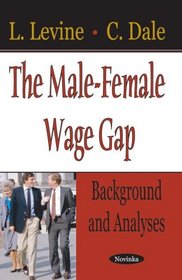 The Male-Female Wage Gap: Background and Analyses
