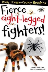Fierce, Eight-legged Fighters (Really Creepy-Crawly Readers)