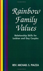 Rainbow Family Values: A Family Formation Guide for Lesbian and Gay Couples