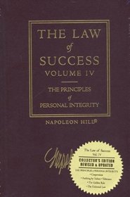 The Law of Success, Volume IV : The Principles of Personal Integrity