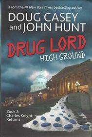 Drug Lord High Ground Book 2: Charles Knight Returns