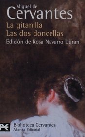 La gitanilla / Las dos doncellas. Novelas ejemplares (BIBLIOTECA CERVANTES) (El Libro De Bolsillo) (Spanish Edition)