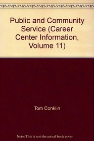 Public and Community Service (Career Center Information, Volume 11)