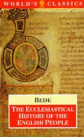 The Ecclesiastical History of the English People; The Greater Chronicle; Bede's Letter to Egbert (Oxford World's Classics)