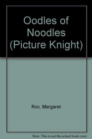 Oodles of Noodles (Picture Knight)