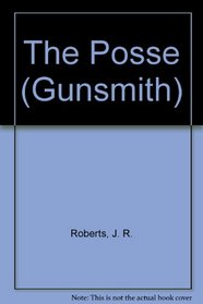 The Posse (The Gunsmith Series, No 33)