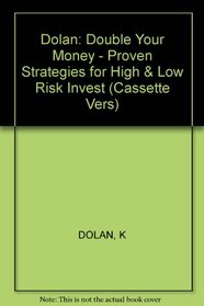 Double Your Money: Proven Strategies for High and Low Risk Investors
