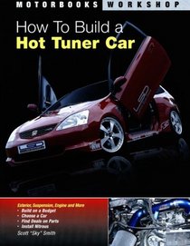 How To Build a Hot Tuner Car (Motorbooks Workshop)